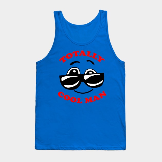 Totally Cool Man Tank Top by Volstime Graphic Designs